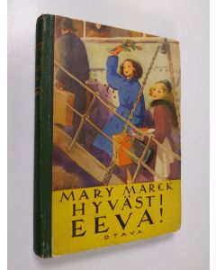 Kirjailijan Mary Marck käytetty kirja Hyvästi, Eeva! : tyttöromaani