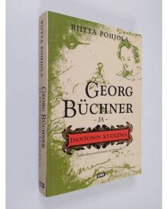 Kirjailijan Riitta Pohjola käytetty kirja Georg Büchner ja Danton's Tod : vallankumousdraama vai tragedia? : 1900-luvun vaihtoehtoja: Brecht ja Müller