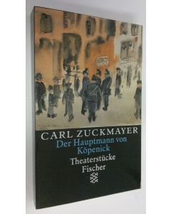 Kirjailijan Carl Zuckmayer käytetty kirja Der Hauptmann von Köpenick (ERINOMAINEN)