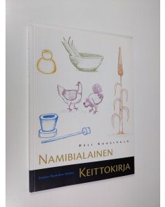 Kirjailijan Heli Kuusipalo käytetty kirja Namibialainen keittokirja