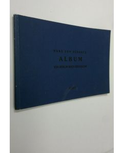 Kirjailijan Hans von Schantz käytetty kirja Album von Berlin nach Jerusalem ; Fragmente