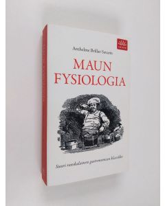 Kirjailijan Anthelme Brillat-Savarin käytetty kirja Maun fysiologia