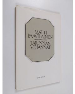 Kirjailijan Matti Paavilainen käytetty kirja Tajunnan vihannat