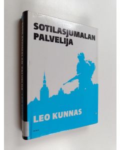 Kirjailijan Leo Kunnas käytetty kirja Sotilasjumalan palvelija