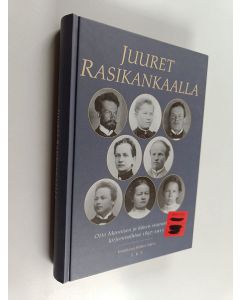Kirjailijan Otto Manninen käytetty kirja Juuret Rasikankaalla : Otto Mannisen ja hänen sisarustensa kirjeenvaihtoa 1897-1913