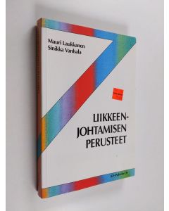 Kirjailijan Mauri Laukkanen käytetty kirja Liikkeenjohtamisen perusteet