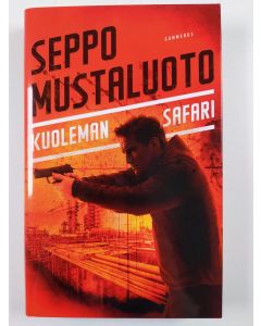 Kirjailijan Seppo Mustaluoto uusi kirja Kuoleman safari (UUSI)