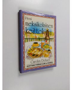 Kirjailijan Carolyn Dehnel käytetty kirja Pieni meksikolainen keittokirja