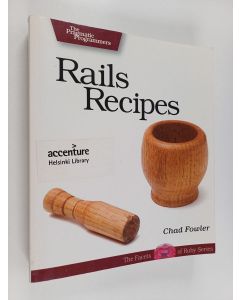 Kirjailijan Chad Fowler käytetty kirja Rails Recipes