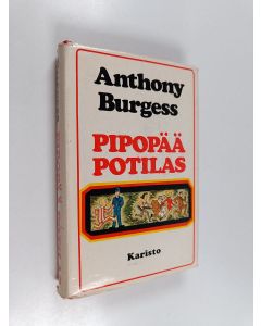 Kirjailijan Anthony Burgess käytetty kirja Pipopää potilas