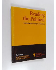 Kirjailijan Kari Palonen käytetty kirja Reading the political : exploring the margins of politics