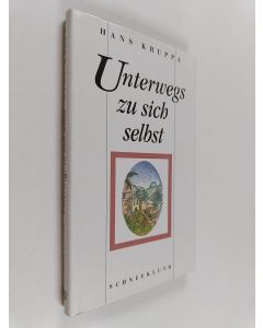 Kirjailijan Hans Kruppa käytetty kirja Unterwegs zu sich selbst - Gedanken