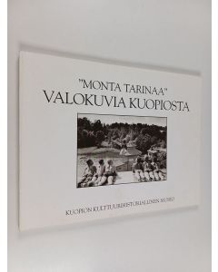käytetty kirja "Monta tarinaa" : valokuvia Kuopiosta