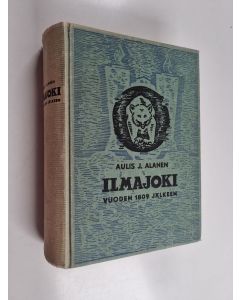 Kirjailijan Aulis J. Alanen käytetty kirja Ilmajoki vuoden 1809 jälkeen : tiennäyttäjänä maakunnalle maamiesseura-aikana
