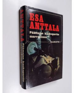 Kirjailijan Esa Anttala käytetty kirja Päämajan kaukopartio saarroksissa