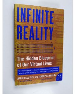Kirjailijan Jim Blascovich & Jeremy Bailenson käytetty kirja Infinite Reality - The Hidden Blueprint of Our Virtual Lives