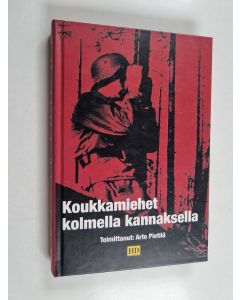Kirjailijan Arto Pietilä käytetty kirja Koukkamiehet kolmella kannaksella