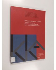 käytetty kirja Eettisyyttä, elastisuutta ja elämää : yliopistojen sosiaalityön ja ammattikorkeakoulujen sosiaalialan arviointi yhteistyössä työelämän kanssa