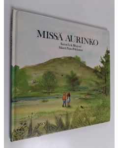 Kirjailijan Erik Blegvad käytetty kirja Missä aurinko