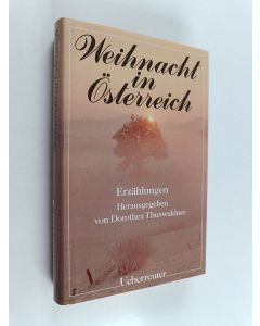 Kirjailijan Dorothea Thuswaldner käytetty kirja Weihnacht in Österreich - Erzählungen
