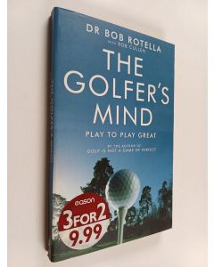 Kirjailijan Bob Rotella käytetty kirja The Golfer's Mind - Play to Play Great