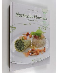 Kirjailijan Anna-Maija Tanttu käytetty kirja Northern flavours : food from Finland