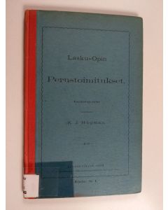 Kirjailijan K. J. Högman käytetty kirja Lasku-opin perustoimitukset : kansakouluja varten