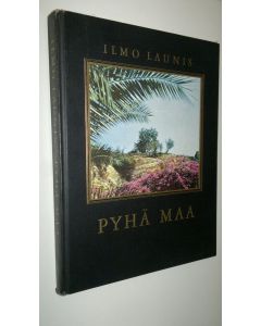 Kirjailijan Ilmo Launis käytetty kirja Pyhä maa värikuvina