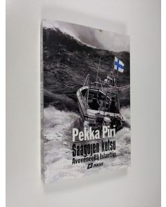 Kirjailijan Pekka Piri käytetty kirja Saagojen kutsu : avoveneellä Islantiin (signeerattu)