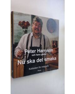 Kirjailijan Peter Harryson käytetty kirja Nu ska det smaka : Kokboken för matglada