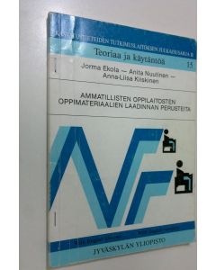 Kirjailijan Jorma Ekola käytetty kirja Ammatillisten oppilaitosten oppimateriaalien laadinnan perusteita = Some theoretical foundations for constructing learning materials for use in vocational education