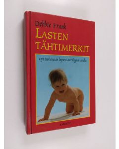 Kirjailijan Debbie Frank käytetty kirja Lasten tähtimerkit