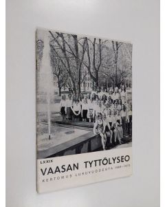 käytetty teos Vaasan tyttölyseo : kertomus lukuvuodesta 1969-1970
