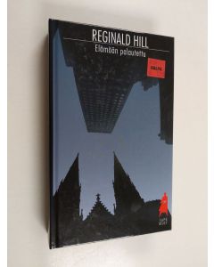 Kirjailijan Reginald Hill käytetty kirja Elämään palautettu
