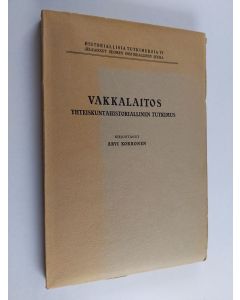 Kirjailijan Arvi Korhonen käytetty kirja Vakkalaitos : yhteiskuntahistoriallinen tutkimus