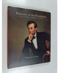 Kirjailijan Frederick Voss käytetty kirja Portraits of the Presidents - The National Portrait Gallery