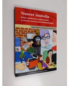 Kirjailijan Sanna Aaltonen käytetty kirja Nuoret luukulla : kolme näkökulmaa syrjäytymiseen ja nuorten asemaan palvelujärjestelmässä - Kolme näkökulmaa syrjäytymiseen ja nuorten asemaan palvelujärjestelmässä