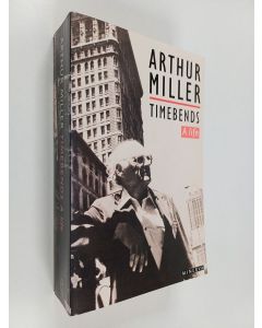 Kirjailijan Arthur Miller käytetty kirja Timebends : a life
