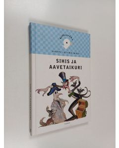Kirjailijan Harri Istvan Mäki käytetty kirja Sihis ja aavetaikuri