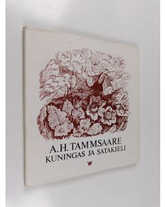 Tekijän A. H. Tammsaare  käytetty kirja Kuningas ja satakieli