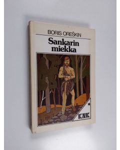 Kirjailijan Boris Oreskin käytetty kirja Sankarin miekka