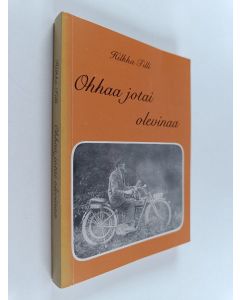Kirjailijan Hilkka Tilli käytetty kirja Ohhaa jotai olevinaa : Orimattilan murteella