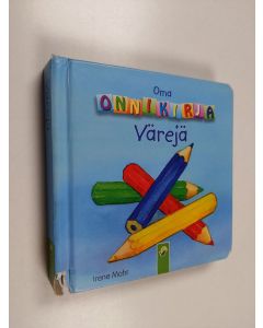 Kirjailijan Irene Mohr käytetty kirja Oma onnikirja : värejä