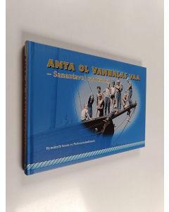 käytetty kirja Anta ol vanhalas vaa : sanantavoi saaristost