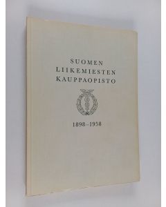Kirjailijan Kaius Sulonen & Kirsti-Liisa Cronhjort ym. käytetty kirja Suomen liikemiesten kauppaopisto : normaalikauppaoppilaitos : 60 vuotta, 1898-1958