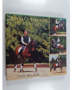 Kirjailijan Paul Belasik käytetty kirja Dressage for the 21st century