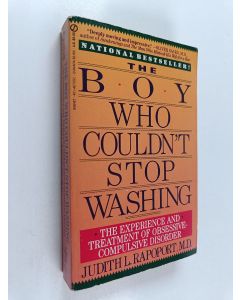 Kirjailijan Judith L. Rapoport käytetty kirja The boy who couldn't stop washing : the experience & treatment of obsessive-compulsive disorder
