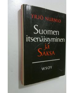 Kirjailijan Yrjö Nurmio käytetty kirja Suomen itsenäistyminen ja Saksa
