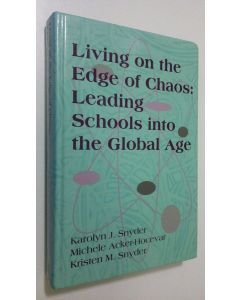 Kirjailijan Karolyn J. Snyder käytetty kirja Living on the Edge of Chaos : leading schools into the global age