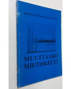 Kirjailijan Silibrian metropoliitta Emilianos käytetty teos Muuttaako mietiskely